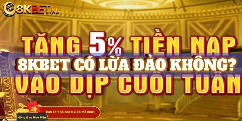 Tin Đồn 8KBET Có Lừa Đảo Không?