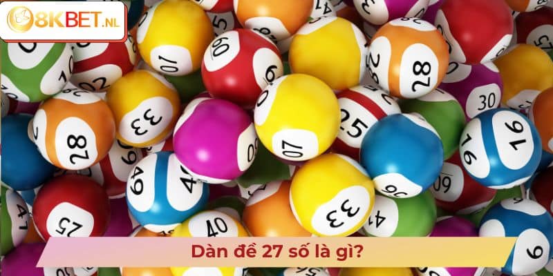 Dàn đề 27 số là gì?