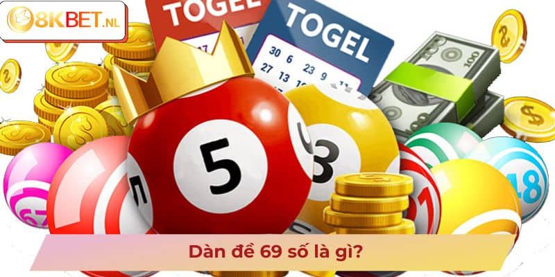 Dàn đề 69 số là gì?