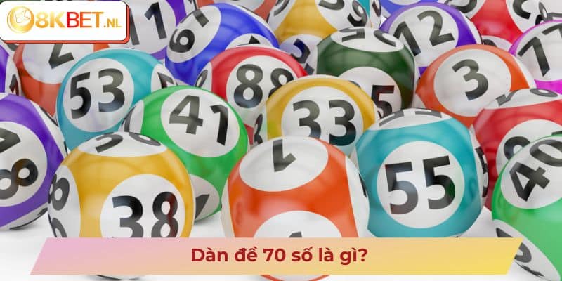 Dàn đề 70 số là gì?