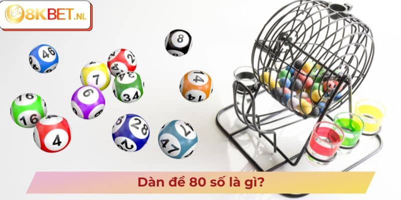 Dàn đề 80 số là gì?