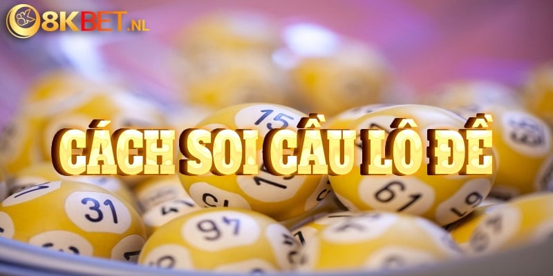 cách soi cầu lô đề